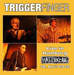 Triggerfinger : Live in Hamburg